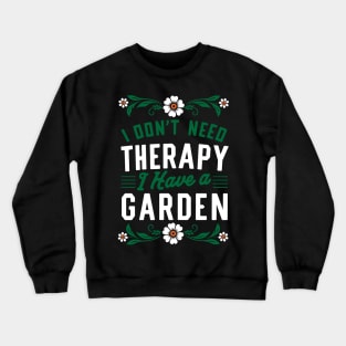 I Dont Need Therapy Crewneck Sweatshirt